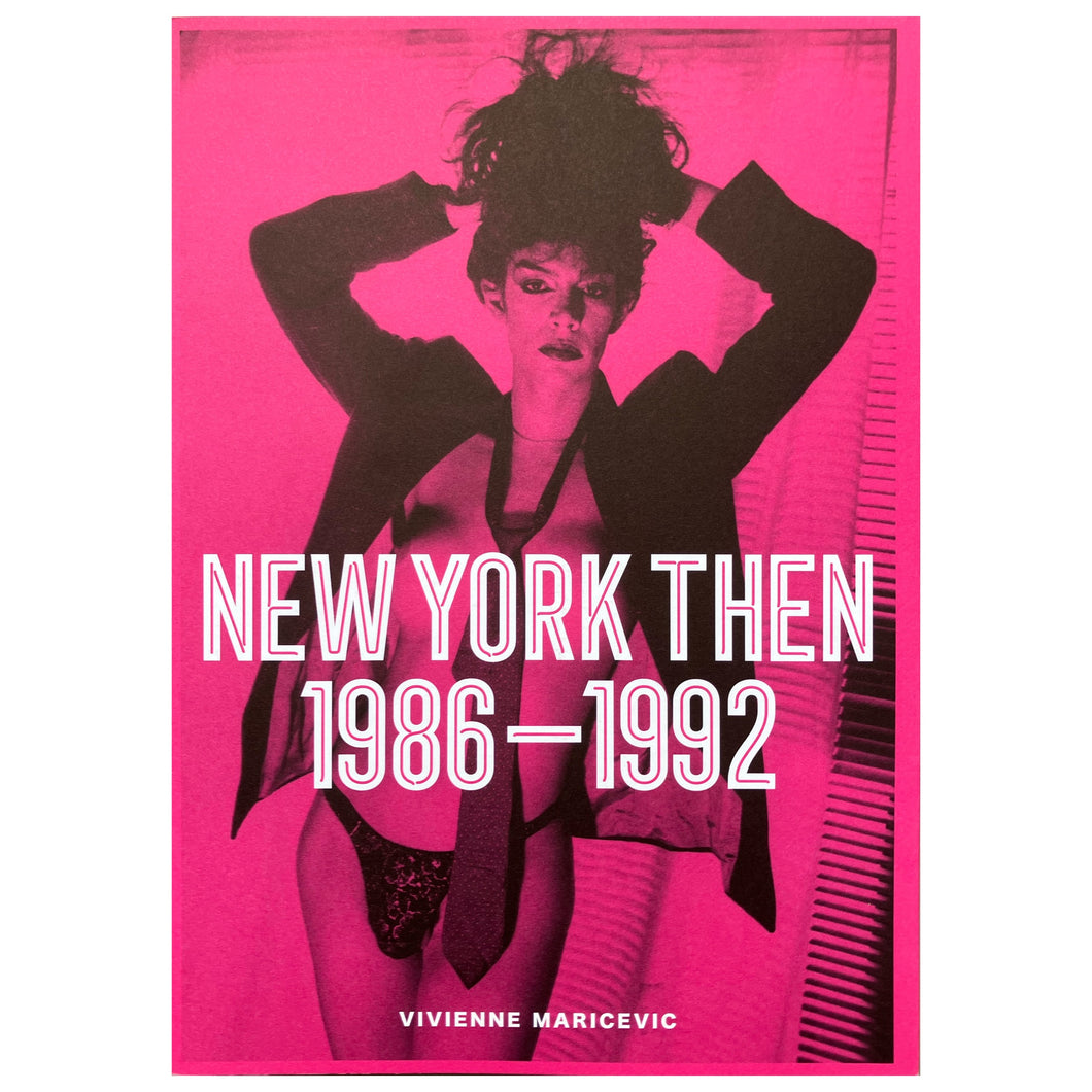 New York Then 1986-1992 - Vivienne Maricevic
