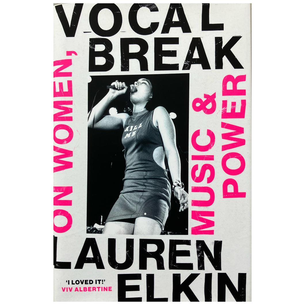 Vocal Break: On Women, Music and Power - Lauren Elkin