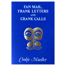 Fan Mail, Frank Letters and Crank Calls - Cookie Mueller
