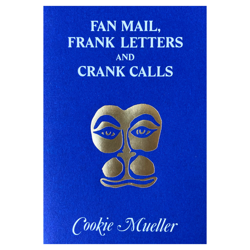 Fan Mail, Frank Letters and Crank Calls - Cookie Mueller