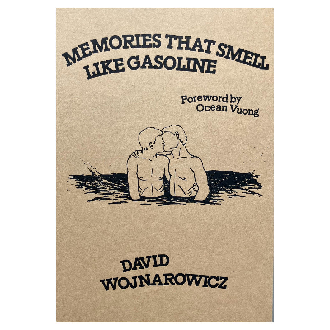 Memories That Smell Like Gasoline - David Wojnarowicz